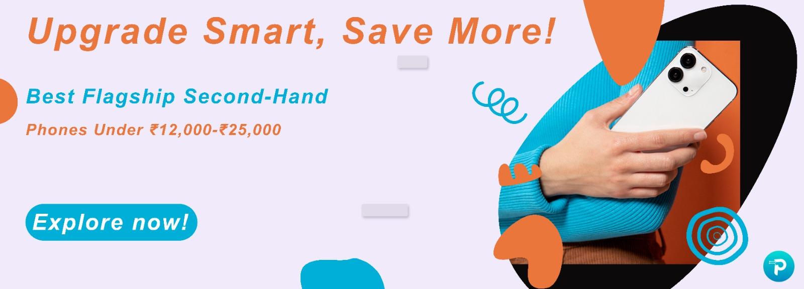 Best Second-Hand Flagship Phones Under ₹12,000 - ₹25,000