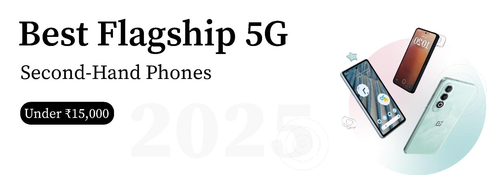 Why Buy a Second-Hand Flagship 5G Phone? Offers faster internet speeds, better cameras, and premium features under ₹15,000