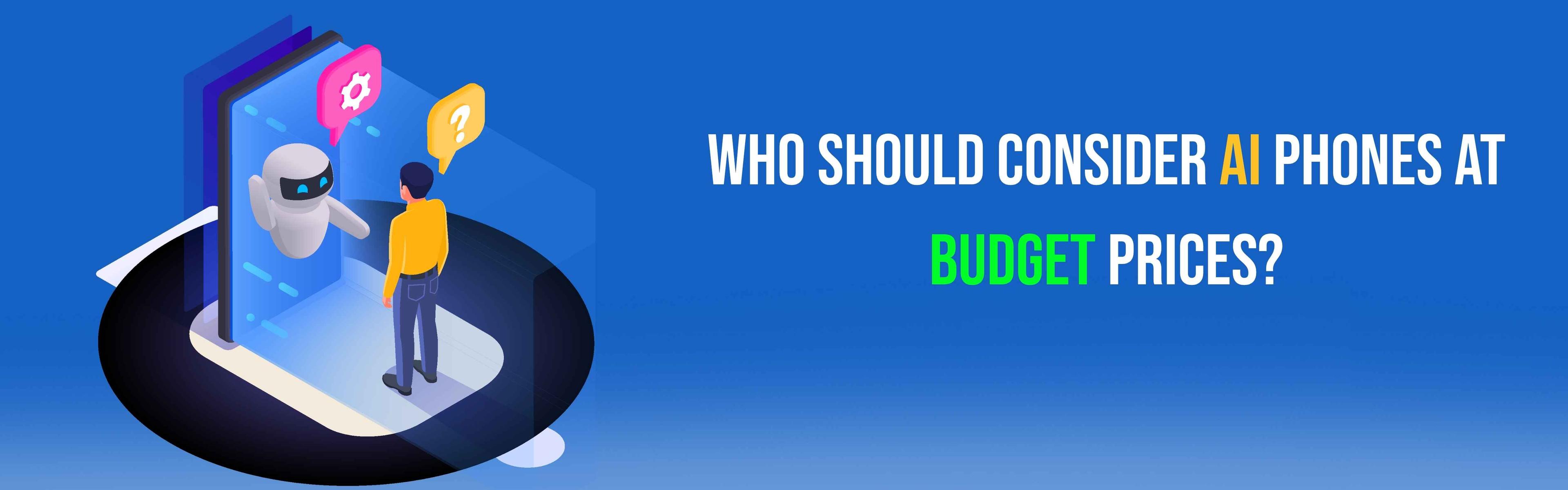 Buy AI Phones at Budget Prices - Smart Choice for Students, Creators & Professionals