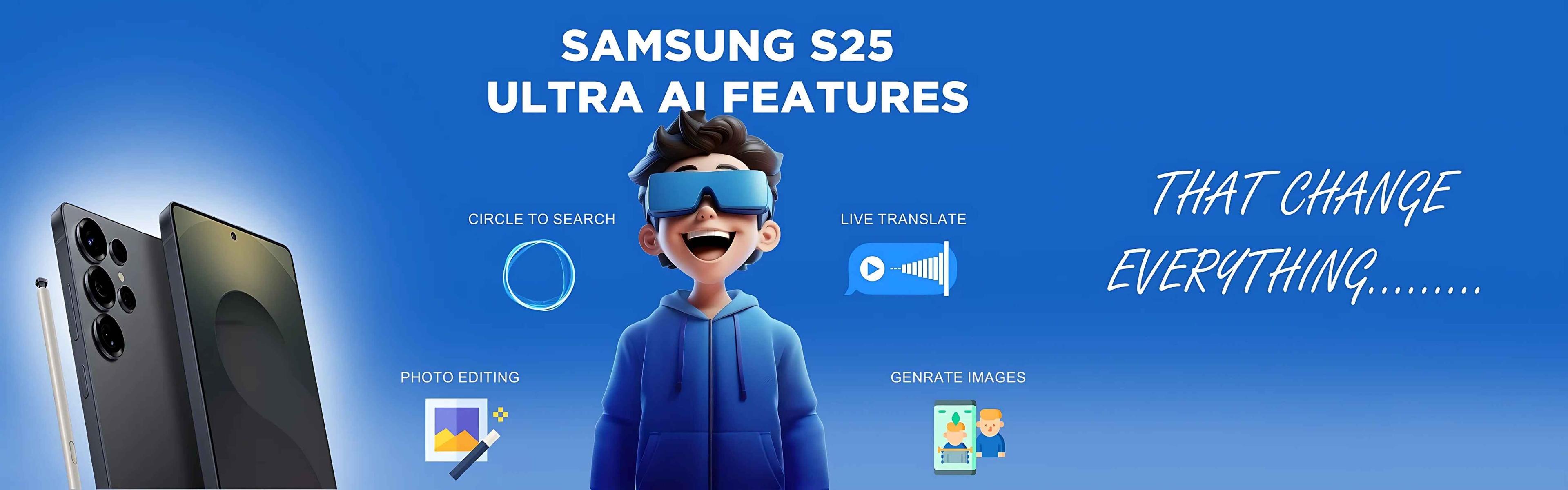 Samsung S25 Ultra AI features like Circle to Search, Live Translate, Photo Editing, and Image Generation.